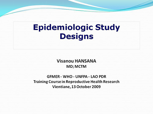 Epidemiologic study designs - Visanou Hansana