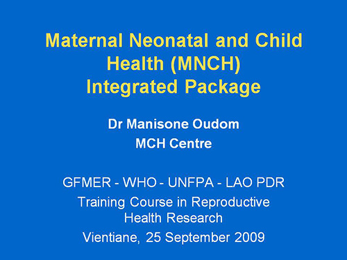 Maternal Neonatal and Child Health (MNCH) Integrated Package - Manisone Oudom