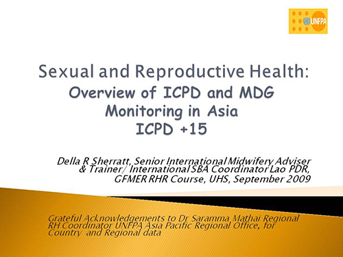 Sexual and Reproductive Health: Overview of ICPD and MDG Monitoring in Asia ICPD +15 - Della R Sherratt