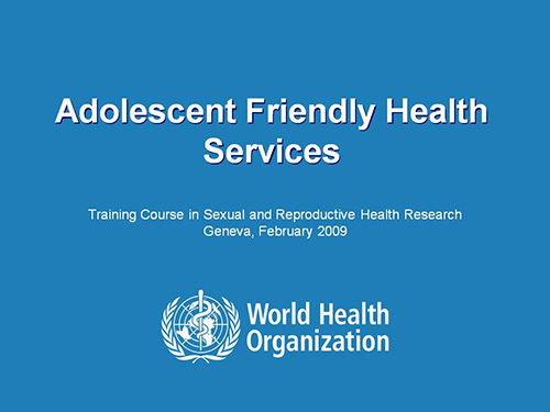Adolescent friendly health services - Chandra Mouli