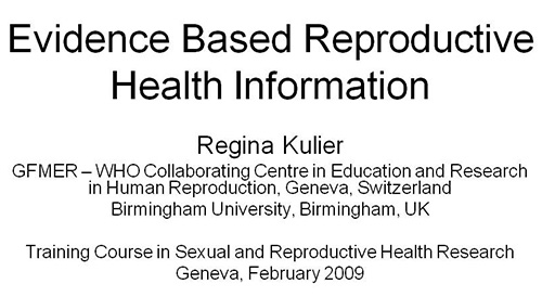 Evidence based reproductive health information - Regina Kulier