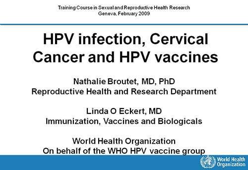 HPV infection, cervical cancer and HPV vaccines - Nathalie Broutet, Linda O. Eckert