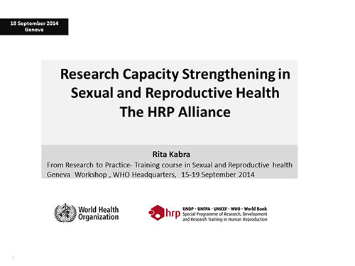 Research capacity strengthening in sexual and reproductive health. The HRP Alliance - Rita Kabra