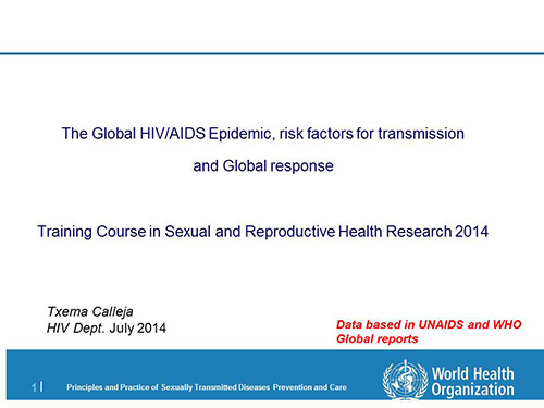 The global HIV/AIDS epidemic, risk factors for transmission and global response - Txema Calleja