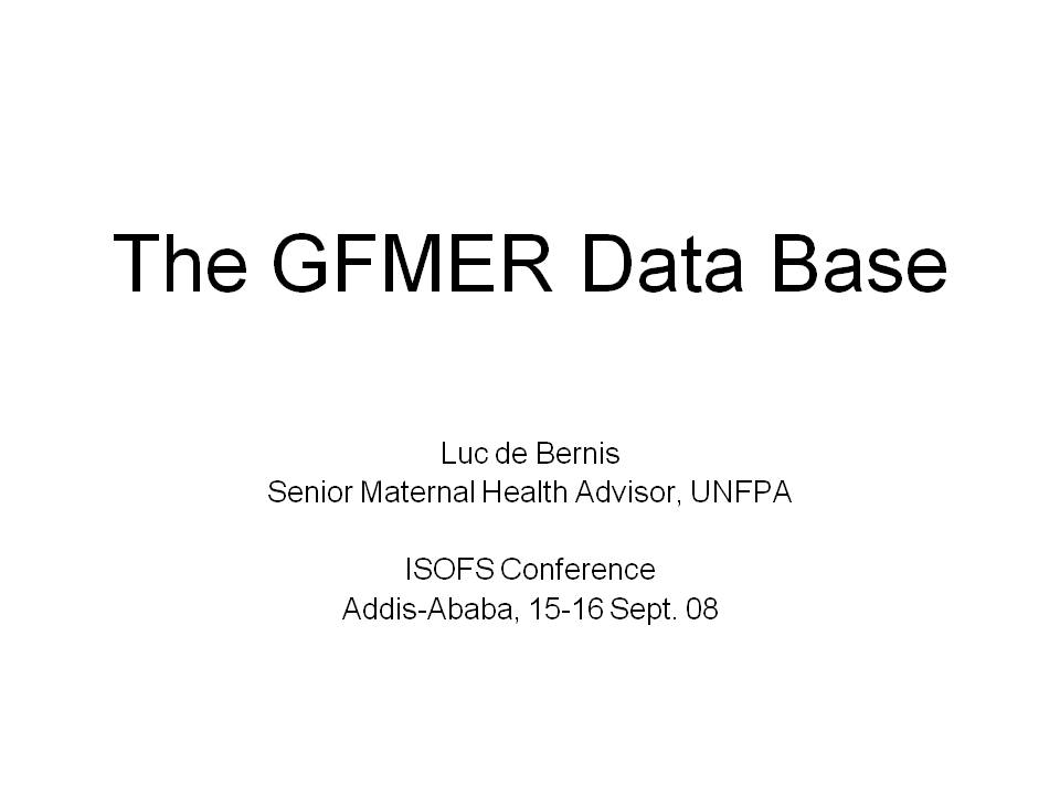 The GFMER Data Base - Luc de Bernis