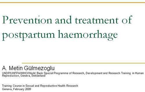 Prevention and treatment of postpartum haemorrhage - Metin Gülmezoglu