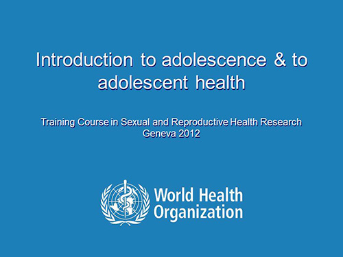 Introduction to adolescence and to adolescent health - World Health Organization