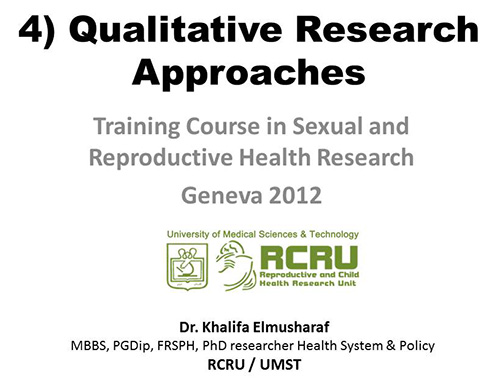 Qualitative research approaches - Khalifa Elmusharaf