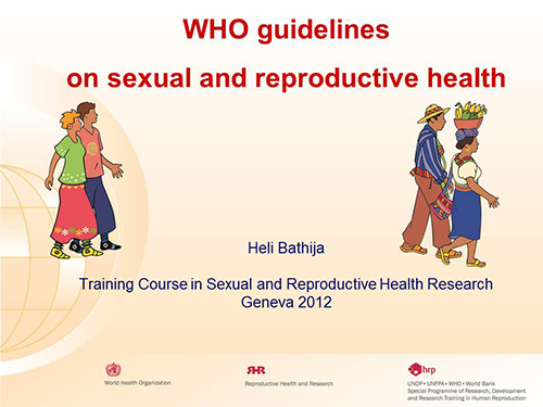 WHO guidelines on sexual and reproductive health - Heli Bathija