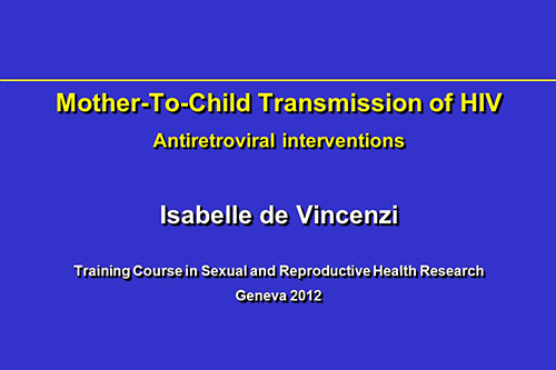Mother-to-child transmission of HIV. Antiretroviral interventions - Isabelle de Vincenzi