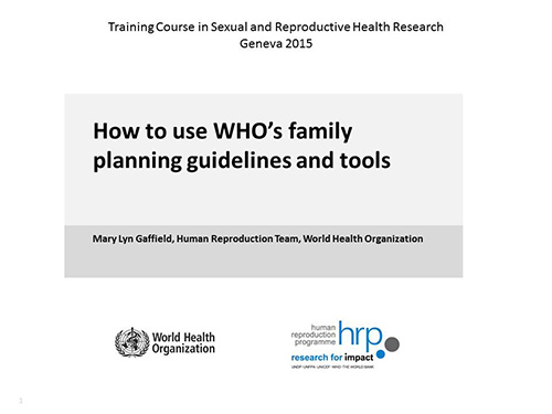 How to use WHO's family planning guidelines and tools - Mary Eluned Gaffield