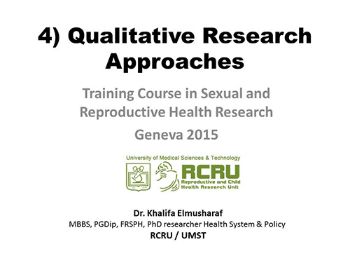 Qualitative research approaches - Khalifa Elmusharaf