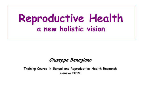 Reproductive health: a new holistic vision - Giuseppe Benagiano