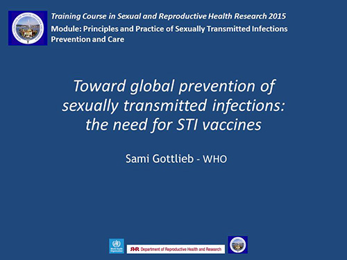 Toward global prevention of sexually transmitted infections: the need for STI vaccines - Sami Gottlieb